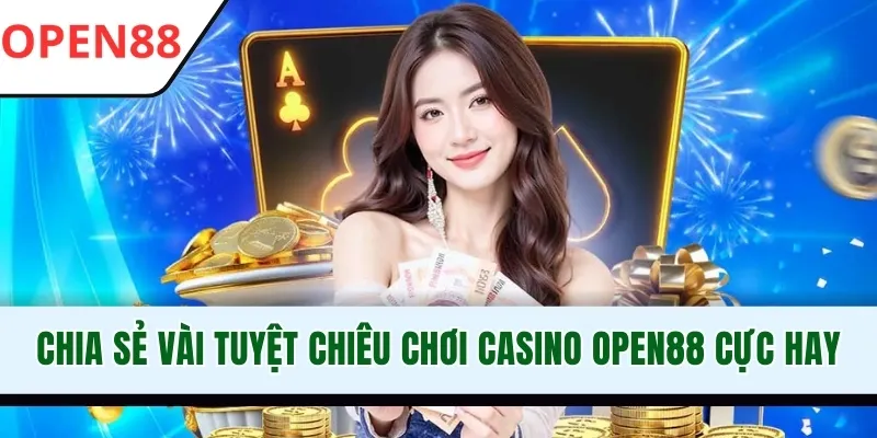 Casino OPEN88 - Tận Hưởng Sòng Bạc Đẳng Cấp, Đỉnh Cao 2026