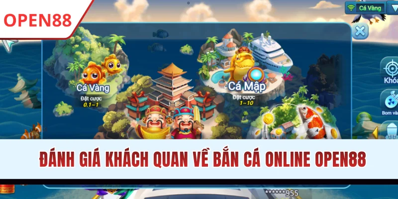 Bắn Cá Open88 - Tận Hưởng Thế Giới Đại Dương 3D Đẳng Cấp