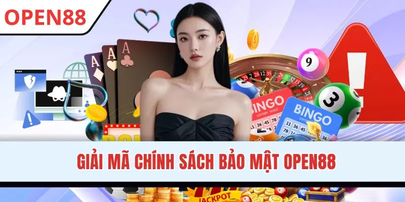 Chính Sách Bảo Mật OPEN88 - Bảo Vệ Quyền Lợi Thành Viên