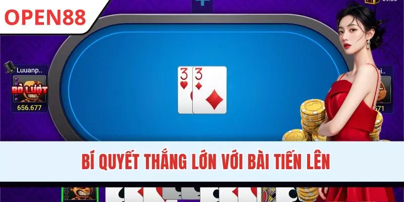 Tiến Lên Miền Nam Online - Game Bài Huyền Thoại Tại OPEN88